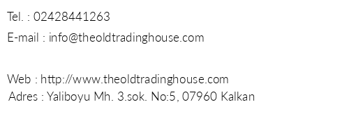 The Old Trading House telefon numaralar, faks, e-mail, posta adresi ve iletiim bilgileri